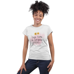 T-Shirt Feminina Prime Seja Forte e Corajosa